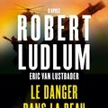 Cover Art for 9782253162612, Le Danger Dans LA Peau by Eric Van Lustbader