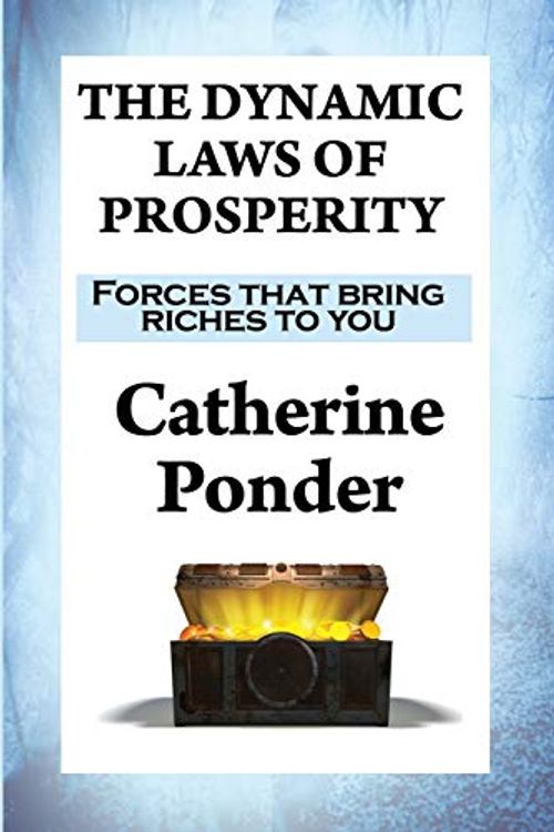 Cover Art for 9781515404972, The Dynamic Laws of ProsperityForces That Bring Riches to You by Catherine Ponder