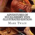 Cover Art for 9781499676174, Adventures of Huckleberry Finn (Illustrated Edition) by Mark Twain