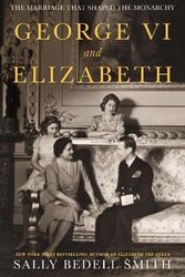 Cover Art for 9780241638217, George VI and Elizabeth: The Marriage That Shaped the Monarchy by Smith, Sally Bedell