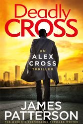 Cover Art for 9781787461895, Deadly Cross: (Alex Cross 28) by James Patterson