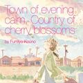 Cover Art for 9780867196658, Town of Evening Calm, Country of Cherry Blossoms by Fumiyo Kouno