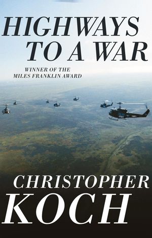 Cover Art for 9781743098424, Highways to a War by Christopher Koch