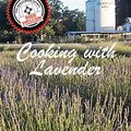 Cover Art for 9781936744572, Cooking with Lavender by Suzanne T. Smith