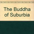 Cover Art for 9781860219450, The Buddha of Suburbia by Hanif Kureishi