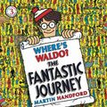 Cover Art for 9780763635008, Where's Waldo? the Fantastic Journey by Martin Handford