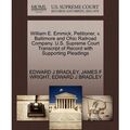 Cover Art for 9781270353805, William E. Emmick, Petitioner, V. Baltimore and Ohio Railroad Company. U.S. Supreme Court Transcript of Record with Supporting Pleadings by Edward J. Bradley, James F. Wright, Edward J. Bradley