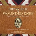 Cover Art for 9781402760662, Bury My Heart at Wounded Knee: The Illustrated Edition by Dee Brown