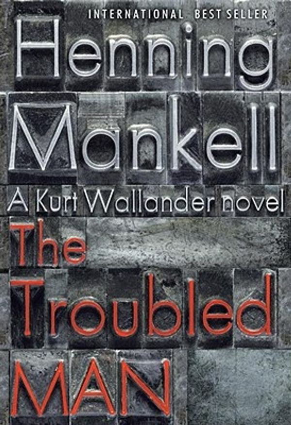 Cover Art for 9780307593498, The Troubled Man by Henning Mankell