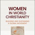 Cover Art for 9781119823773, Women in World Christianity: Building and Sustaining a Global Movement by Zurlo, Gina A
