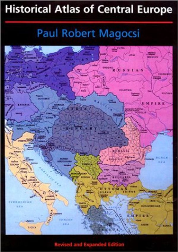 Cover Art for 9780295981468, Historical Atlas of Central Europe by Professor Paul Robert Magocsi