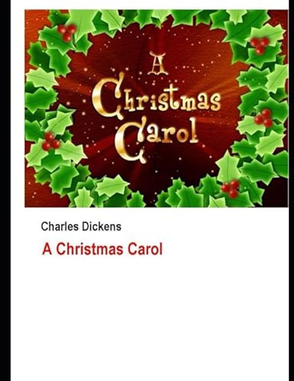 Cover Art for 9781976984051, A Christmas Carol by Charles Dickens