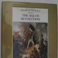 Cover Art for 9780783563060, The Age of Revolution (The Illustrated History of the World, Volume 7) by J. M., Illustrated by: Roberts