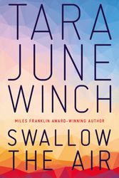 Cover Art for 9780702263309, Swallow the Air by Tara June Winch