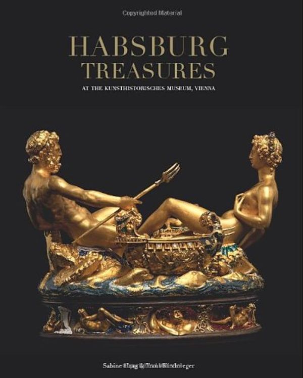 Cover Art for 9780865652989, Habsburg Treasures by Sabine Haag