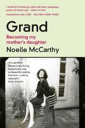 Cover Art for 9781844886500, Grand: Becoming My Mother’s Daughter by Noelle McCarthy