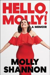Cover Art for 9780063056237, Hello, Molly! by Molly Shannon, Sean Wilsey