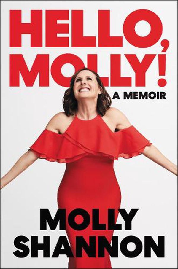 Cover Art for 9780063056237, Hello, Molly! by Molly Shannon, Sean Wilsey