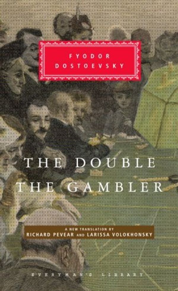 Cover Art for 8601422968651, By Fyodor Dostoevsky - The Double and The Gambler (Everyman's Library) (2005-10-19) [Hardcover] by Fyodor Dostoevsky