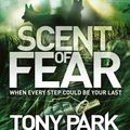 Cover Art for 9781760554248, Scent of Fear by Tony Park
