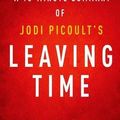 Cover Art for 9781505348729, A 15-minute Summary of Jodi Picoult's Leaving Time by Instaread Summaries