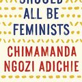 Cover Art for B00L0F01NK, We Should All Be Feminists (Kindle Single) (A Vintage Short) by Chimamanda Ngozi Adichie