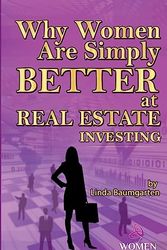 Cover Art for 9781536833607, Why Women Are Simply Better at Real Estate InvestingWomen Are Simply Better at It by MS Linda Baumgarten