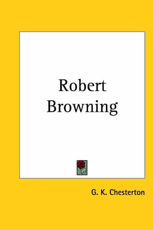 Cover Art for 9780766172357, Robert Browning (1903) by G. K. Chesterton