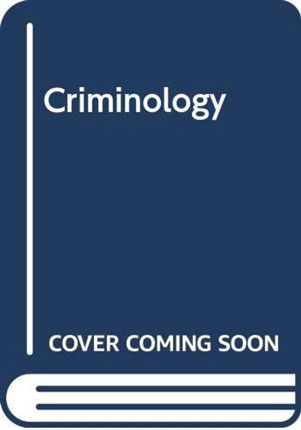 Cover Art for 9780314204820, Criminology by William B. Sanders, S. Fernando Rodriguez