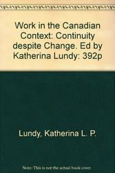 Cover Art for 9780409846904, Work in the Canadian Context: Continuity despite Change. Ed by Katherina Lundy by Katherina L. P. Lundy