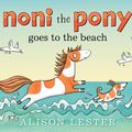 Cover Art for 9781743311141, Noni the Pony Goes to the Beach by Alison Lester