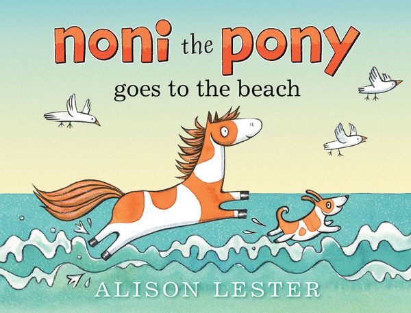 Cover Art for 9781743311141, Noni the Pony Goes to the Beach by Alison Lester