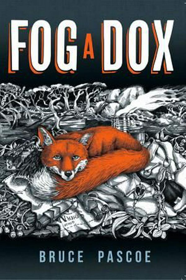 Cover Art for 9781921248559, Fog a Dox by Bruce Pascoe