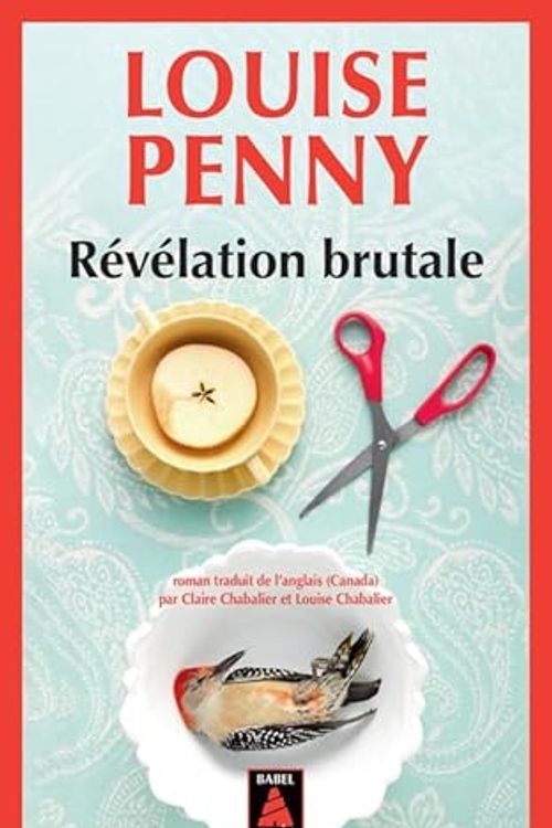 Cover Art for 9782330064556, REVELATION BRUTALE (BABEL NOIR): UNE ENQUETE DE L'INSPECTEUR-CHEF ARMAND GAMACHE by Penny Louise