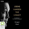 Cover Art for 9781460790076, Steve Hansen: The Legacy by Gregor Paul
