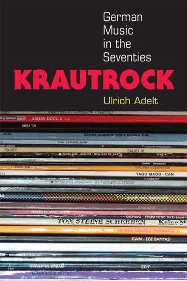 Cover Art for 9780472053193, Krautrock: German Music in the Seventies (Tracking Pop) by Ulrich Adelt