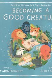 Cover Art for 9780358252108, Becoming a Good Creature by Sy Montgomery