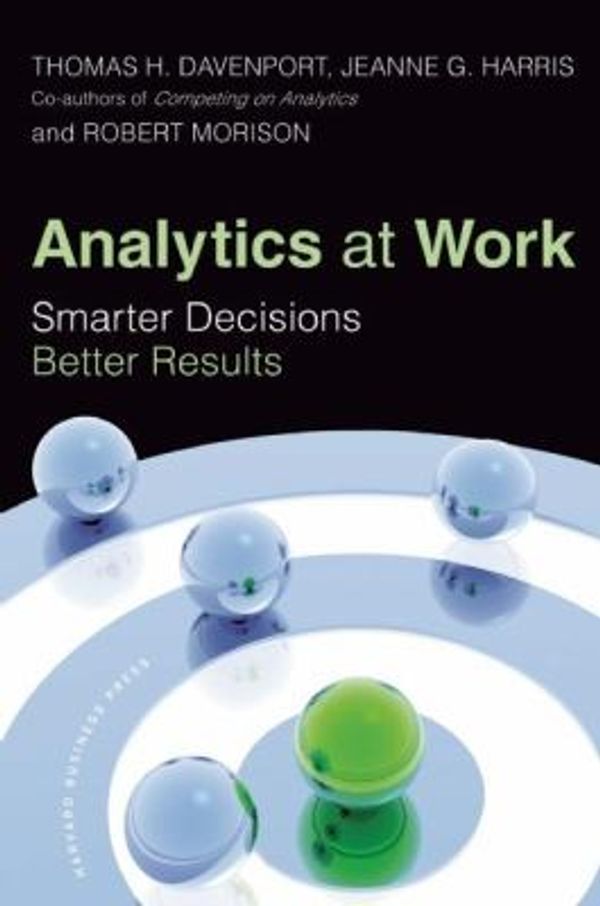 Cover Art for 0884526971187, Analytics at Work: Smarter Decisions, Better Results by Thomas H. Davenport