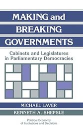 Cover Art for 9780521432450, Making and Breaking Governments by Michael Laver