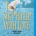 Cover Art for 9780061793066, To Sir Phillip, With Love by Julia Quinn