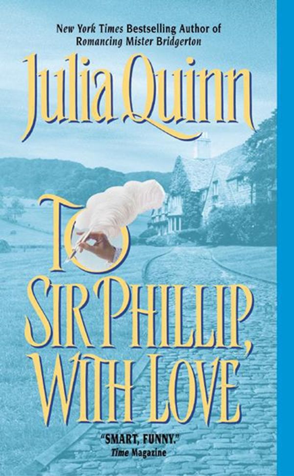 Cover Art for 9780061793066, To Sir Philip, With Love by Julia Quinn