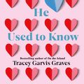 Cover Art for 9781409183693, The Girl He Used to Know: The most surprising and unexpected romance of 2019 from the bestselling author by Tracey Garvis Graves