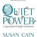 Cover Art for 9788845293023, Quiet power. I superpoteri degli introversi by Susan Cain, Gregory Mone, Erica Moroz