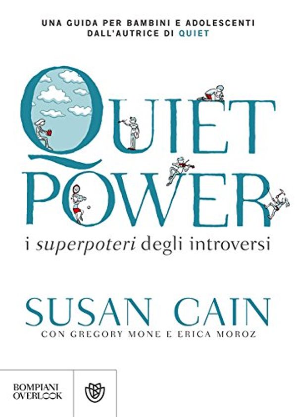 Cover Art for 9788845293023, Quiet power. I superpoteri degli introversi by Susan Cain, Gregory Mone, Erica Moroz