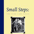 Cover Art for 9780807574577, Small Steps: The Year I Got Polio by Peg Kehret