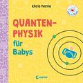 Cover Art for 9783743203723, Baby-Universität - Quantenphysik für Babys by Chris Ferrie