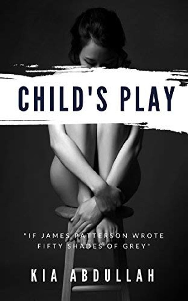Cover Art for 9780955807855, Child's Play by Kia Abdullah