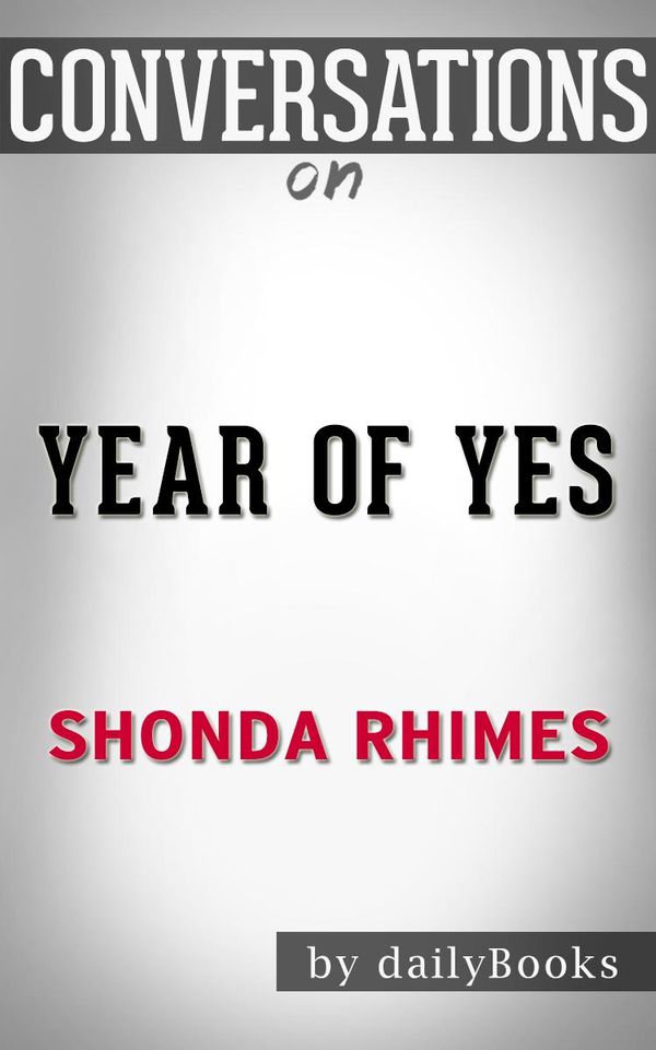 Cover Art for 1230001286625, Year of Yes: A Novel By Shonda Rhimes Conversation Starters by dailyBooks