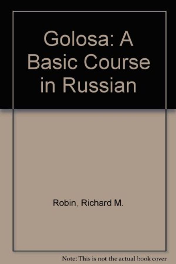 Cover Art for 9780132574297, Golosa: A Basic Course in Russian by Richard M. Robin