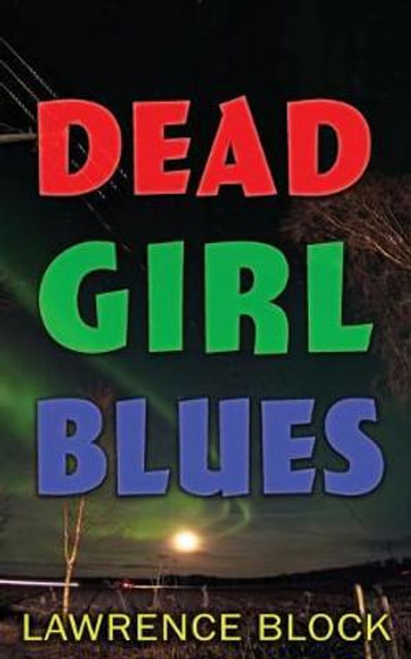 Cover Art for 9781951939649, Dead Girl Blues by Lawrence Block